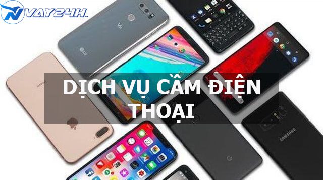 Dịch vụ cầm điện thoại giá cao Dịch vụ cầm điện thoại giá cao