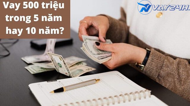 Vay 500 triệu lãi suất bao nhiêu Vay 500 triệu lãi suất bao nhiêu