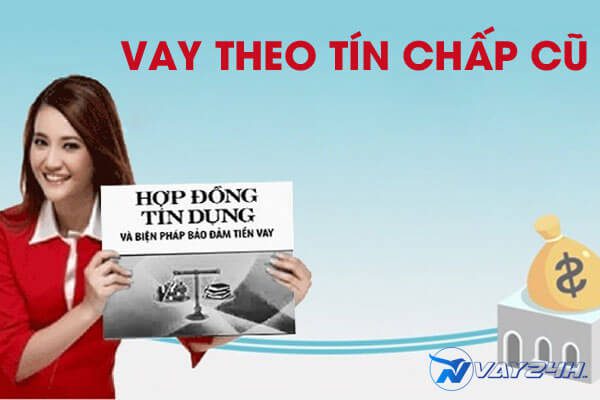 Vay theo hợp đồng t&iacute;n chấp cũ l&agrave; g&igrave;