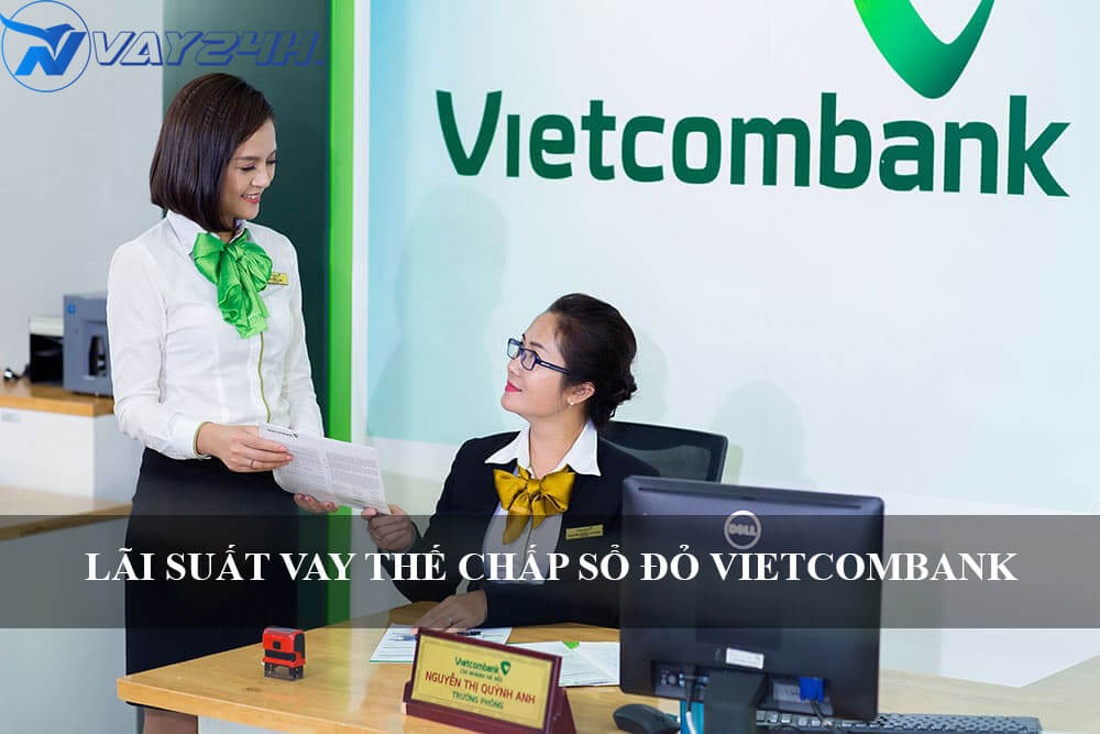 lãi suất vay thế chấp sổ đỏ vietcombank lãi suất vay thế chấp sổ đỏ vietcombank