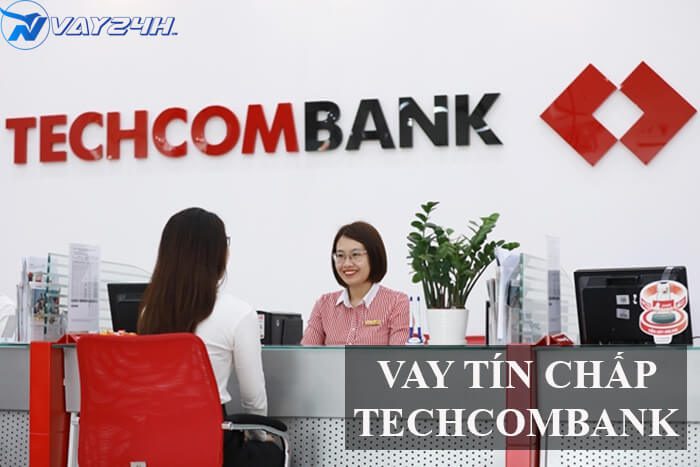Vay tín chấp Techcombank là gì Vay tín chấp Techcombank là gì