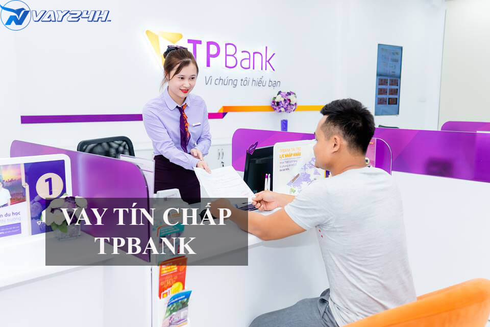 Vay tín chấp TPBANK là gì Vay tín chấp TPBANK là gì