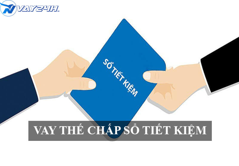 Vay thế chấp sổ tiết kiệm là gì