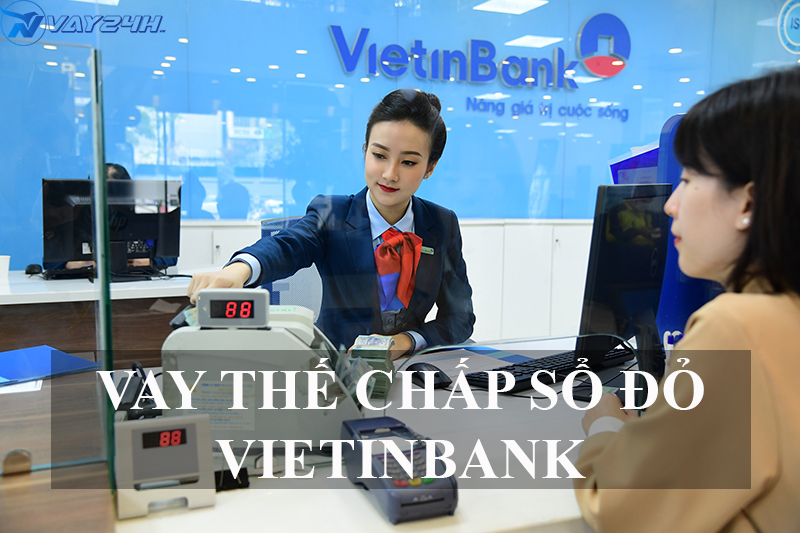 ưu điểm Vay thế chấp Vietinbank ưu điểm Vay thế chấp Vietinbank